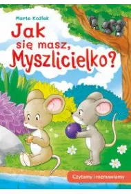 Jak si� masz, Myszlicielko? Czytamy i rozmawiamy