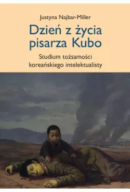 eBook Dzie z ycia pisarza Kubo. Studium tosamoci koreaskiego intelektualisty pdf