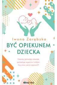 By� opiekunem dziecka