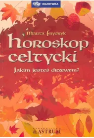 Horoskop celtycki. Jakim jeste� drzewem?