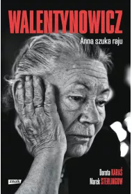 Walentynowicz. Anna szuka raju