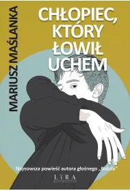 Ch�opiec, kt�ry �owi� uchem