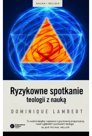 Ryzykowne spotkanie teologii z nauk