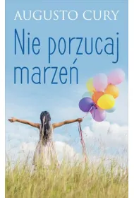 Nie porzucaj marze�