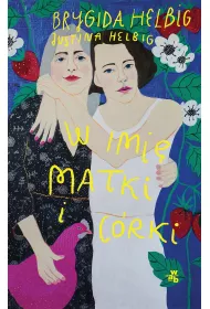 W imi� matki i c�rki