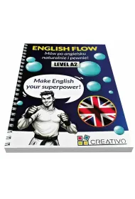 ENGLISH FLOW (LEVEL A2). M�w po angielsku naturalnie i pewnie!