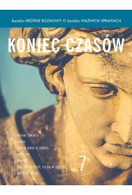 Koniec czas�w. Bardzo kr�tkie rozmowy o bardzo wa�nych sprawach. Tom 7
