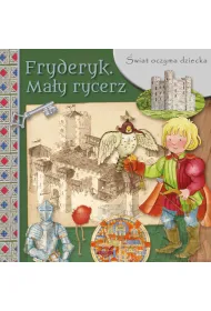 �wiat oczyma dziecka Fryderyk Ma�y rycerz