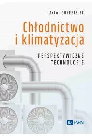 Ch�odnictwo i klimatyzacja. Perspektywiczne technologie