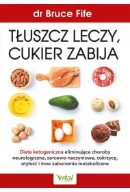 T�uszcz leczy, cukier zabija