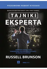 Tajniki eksperta. Sekretny podrcznik zamieniania przypadkowych goci w staych klientw