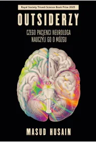Outsiderzy. Czego pacjenci neurologa nauczyli go o m�zgu
