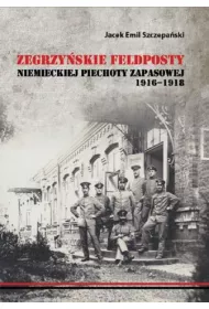 Zegrzy�skie feldposty niemieckiej piechoty zapasowej 1916-1918