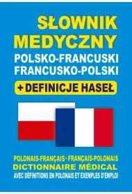 S�ownik medyczny polsko-francuski francusko-polski + definicje hase�