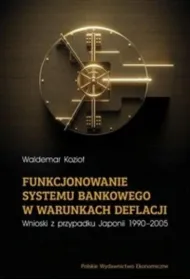 Funkcjonowanie systemu bankowego w warunkach deflacji. Wnioski z przypadku Japonii 1990-2005