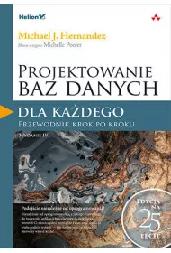Projektowanie baz danych dla ka�dego. Przewodnik krok po kroku