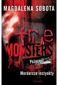 True Monsters. Po�eracz. Mordercze Instynkty
