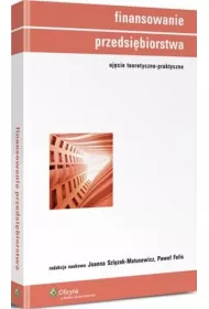 eBook Finansowanie przedsibiorstwa. Ujcie teoretyczno-praktyczne pdf