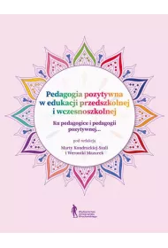 Pedagogia pozytywna w edukacji przedszkolnej...