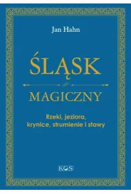 �l�sk magiczny. Rzeki, jeziora, krynice, strumienie i stawy