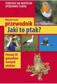 M�j pierwszy przewodnik. Jaki to ptak?