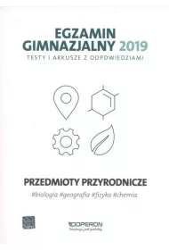 Egzamin gimnazjalny 2019 Przedmioty przyrodnicze (biologia, geografia, chemia, fizyka) Testy i arkusze