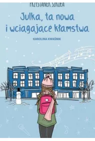 Przystanek Szko�a. Julka, ta nowa i wci�gaj�ce k�amstwa