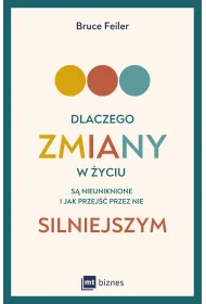 Dlaczego zmiany w �yciu s� nieuniknione i jak przej�� przez nie silniejszym