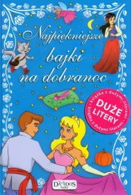 Najpi�kniejsze bajki na dobranoc. Du�e litery