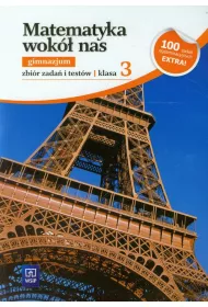 Matematyka wok� nas. Zbi�r zada� i test�w. Klasa 3. Gimnazjum