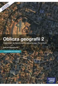 Oblicza geografii 2. Podr�cznik dla liceum og�lnokszta�c�cego i technikum. Zakres rozszerzony. Szko�y ponadgimnazjalne