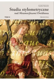 Prozodia. Studia stylometryczne nad Metamorfozami Owidiusza. Tom 2