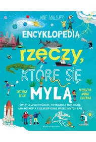 Encyklopedia rzeczy, kt�re si� myl�. �wiat a wszech�wiat, tornado a huragan, mikroskop a teleskop oraz wiele innych par