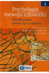 Psychologia rozwoju czowieka. Tom 2. Charakterystyka okresw ycia czowieka