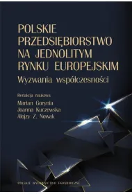 Polskie przedsi�biorstwo na jednolitym rynku europejskim. Wyzwania wsp�czesno�ci