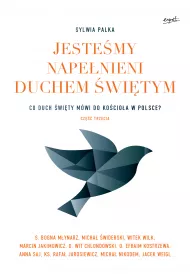 Co duch �wi�ty m�wi do ko�cio�a w Polsce jeste�my nape�nieni duchem �wi�tym Tom 3