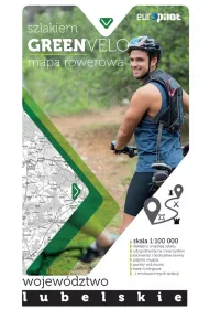 Nie tylko Green Velo. Mapa tras rowerowych w skali 1:100 000 Wojew�dztwo lubelskie