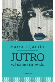 Jutro w�a�nie nadesz�o