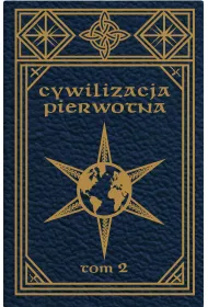 Cywilizacja pierwotna Tom 2 Badania rozwoju mitologii, filozofii, wiary, mowy, sztuki i zwyczaj�w