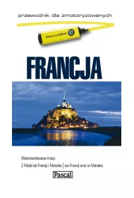 Francja. Przewodnik dla zmotoryzowanych