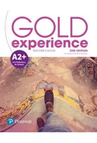 Gold Experience 2nd Edition A2+. Teacher's Book with Online Workbook, Teacher's Resources & Presentation Tool