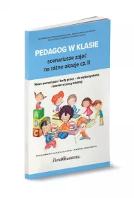 Pedagog w klasie. Scenariusze zaj na rne okazje. Cz 2