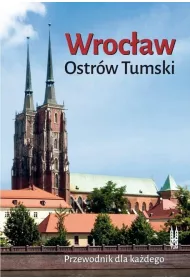 Wroc�aw, Ostr�w Tumski. Przewodnik dla ka�dego
