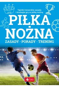 Pi�ka no�na. Zasady, porady, trening
