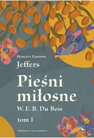 Pie�ni mi�osne W. E. B. Du Bois. Tom 1