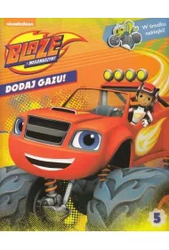 Blaze i megamaszyny. Dodaj gazu 5