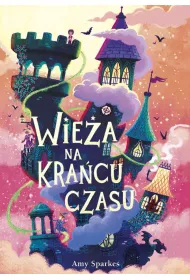 Wie�a na kra�cu czasu. Seria Magiczna. Tom 2
