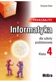 Teraz bajty. Informatyka dla szkoy podstawowej. Klasa 4