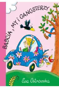 Babcia, my i gangsterzy - E.Ostrowska