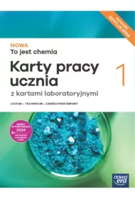 NOWA To jest chemia 1. Karty pracy ucznia z kartami laboratoryjnymi dla liceum oglnoksztaccego i technikum. Zakres podstawowy. Edycja 2024